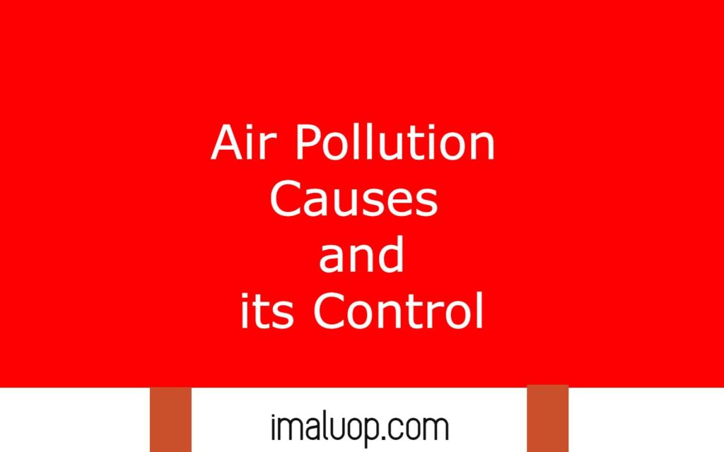 Air Pollution Causes and its Control