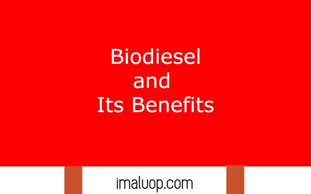 Biodiesel and Its Benefits