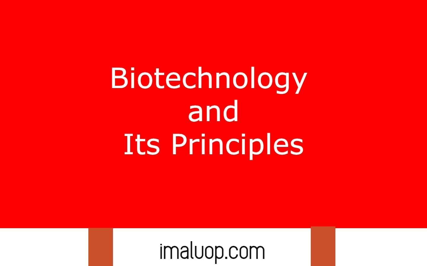 Biotechnology and its Principles