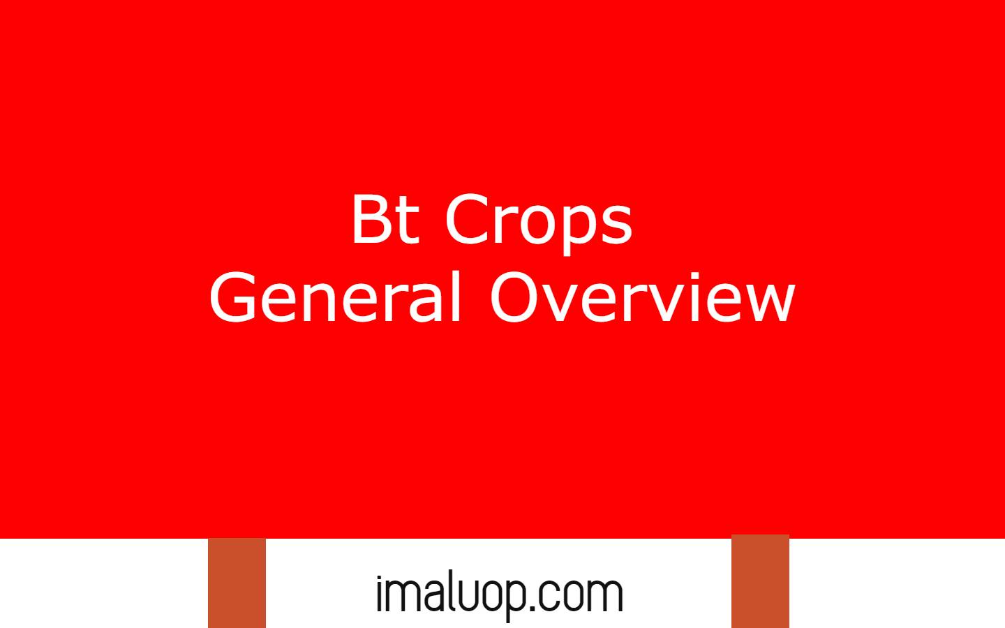 Bt Crops General Overview