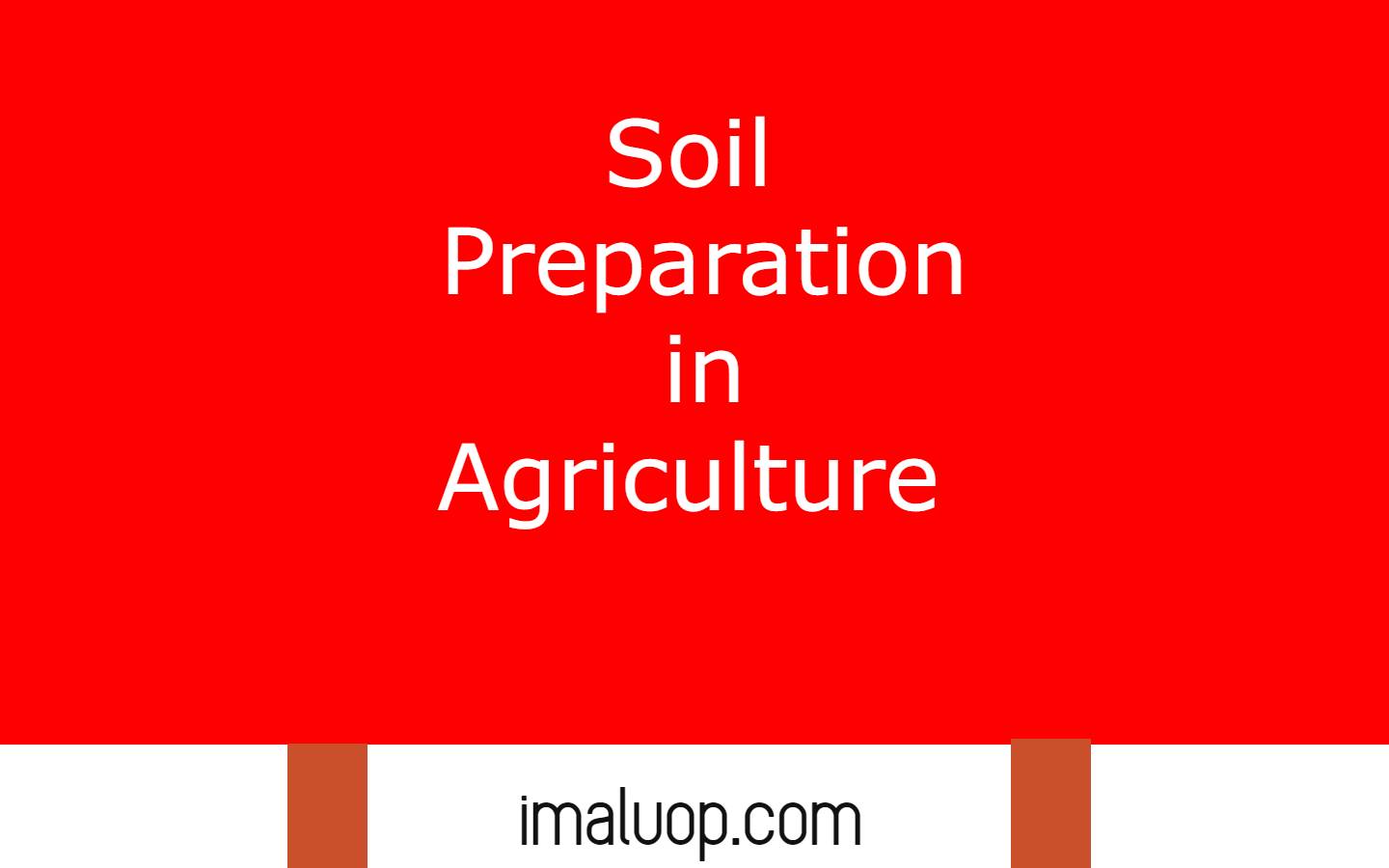 Soil Preparation in Agriculture