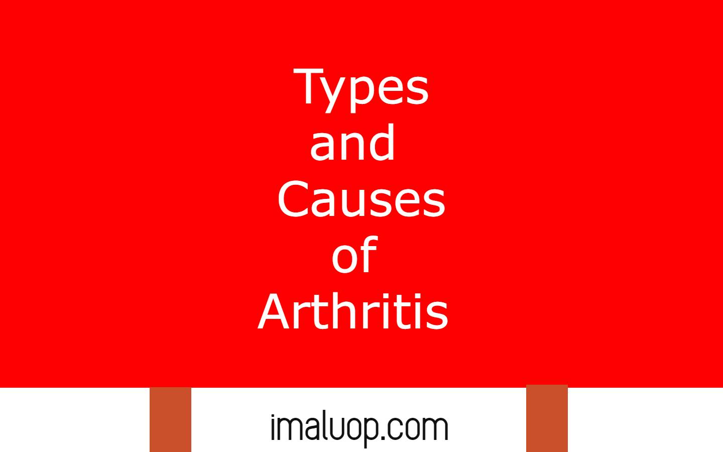 Types and Causes of Arthritis